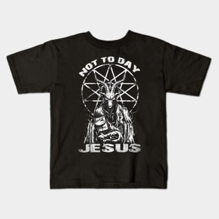 not today jesus Kids T-Shirt